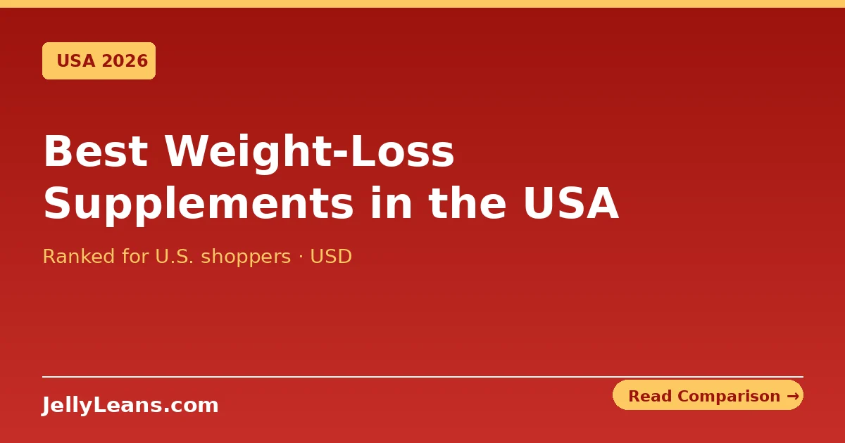 Best Weight-Loss Supplements in the USA (2026) — JellyLean comparison